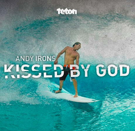 ANDY IRONS: KISSED BY GOD